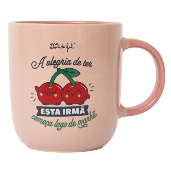 CANECA MR WONDERFUL 370ML -  A ALEGRIA DE TER ESTA IRMÃ COMEÇA LOGO DE MANHA